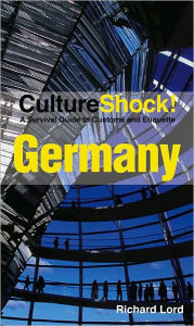 Title: Culture Shock! Germany / Edition 3, Author: Richard Lord