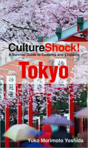 Title: Tokyo: A Survival Guide to Customs and Etiquette, Author: Yuko Morimoto Yoshida