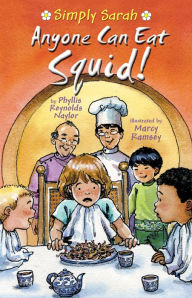 Title: Anyone Can Eat Squid! (Simply Sarah Series), Author: Phyllis Reynolds Naylor