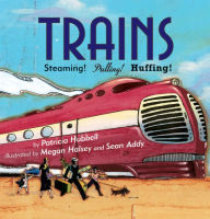 Title: Trains: Steaming! Pulling! Huffing!, Author: Patricia Hubbell