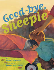 Title: Good-bye, Sheepie, Author: Robert Burleigh