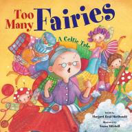 Title: Too Many Fairies: A Celtic Tale, Author: Margaret Read MacDonald