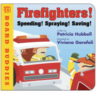 Title: Firefighters!: Speeding! Spraying! Saving!, Author: Patricia Hubbell