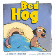 Title: Bed Hog, Author: Georgette Noullet