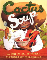 Title: Cactus Soup, Author: Eric A. Kimmel