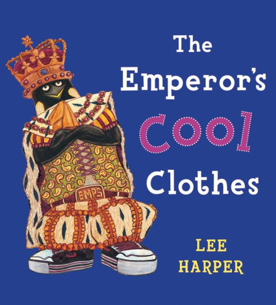 The Emperor's Cool Clothes by Lee Harper, Hardcover | Barnes & Noble®