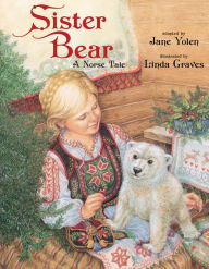 Title: Sister Bear: A Norse Tale, Author: Jane Yolen