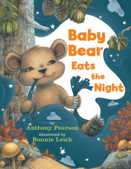 Title: Baby Bear Eats the Night, Author: Anthony Pearson