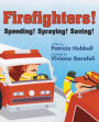 Firefighters!: Speeding! Spraying! Saving!