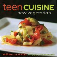 Title: Teen Cuisine: New Vegetarian, Author: Matthew Locricchio