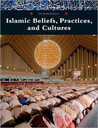 Title: Islamic Beliefs, Practices, and Cultures, Author: Marshall Cavendish Reference Staff