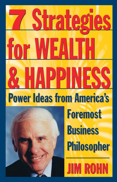 7 Strategies for Wealth & Happiness: Power Ideas from America's Foremost Business Philosopher