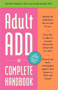 Title: Adult ADD: The Complete Handbook, Author: David B. Sudderth M.D.