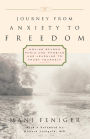 Journey from Anxiety to Freedom: Moving Beyond Panic and Phobias and Learning to Trust Yourself