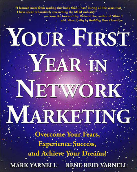 Your First Year Network Marketing: Overcome Fears, Experience Success, and Achieve Dreams!