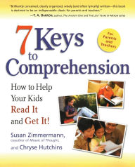 Title: 7 Keys to Comprehension: How to Help Your Kids Read It and Get It!, Author: Susan Zimmermann