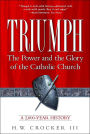 Triumph: The Power and the Glory of the Catholic Church, a 2,000-Year History