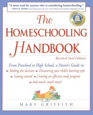 Title: The Homeschooling Handbook: From Preschool to High School, a Parent's Guide, Author: Mary Griffith