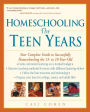 Homeschooling: The Teen Years - Your Complete Guide to Successfully Homeschooling the 13-18 Year-Old