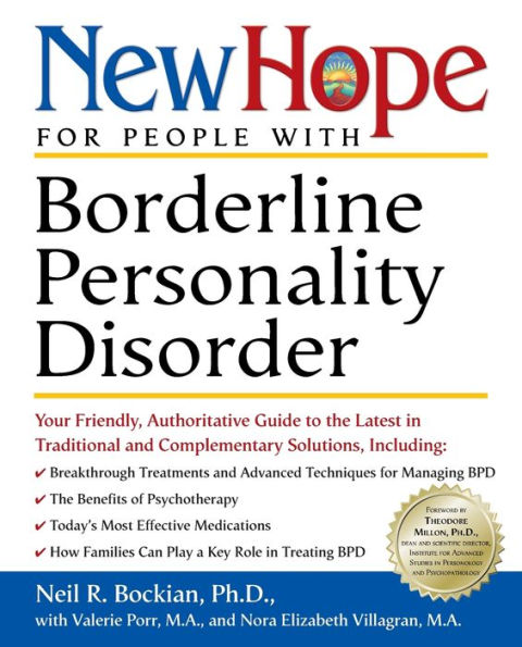 New Hope for People with Borderline Personality Disorder: Your Friendly, Authoritative Guide to the Latest Traditional and Complementary Solutions