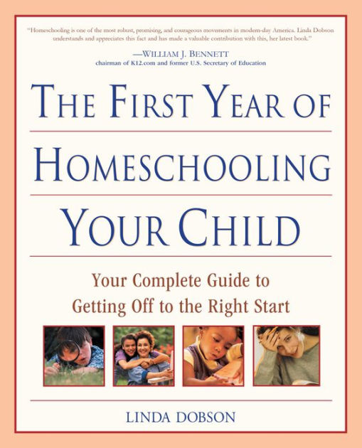 The First Year of Homeschooling Your Child: Your Complete Guide to ...