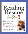 Reading Rescue 1-2-3: Raise Your Child's Reading Level 2 Grades with This Easy 3-Step Program