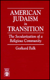 American Judaism in Transition: The Secularization of a Religious Community