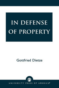 Title: In Defense of Property, Author: Gottfried Dietze