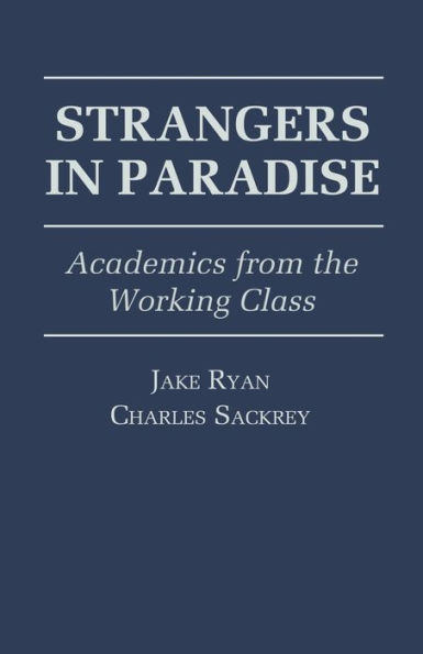 Strangers in Paradise: Academics from the Working Class