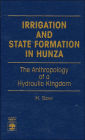 Irrigation and State Formation in Hunza: The Anthropology of a Hydraulic Kingdom