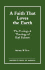 A Faith that Loves the Earth: The Ecological Theology of Karl Rahner