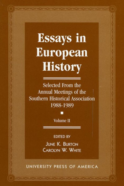 Essays in European History: Selected From the Annual Meetings of the Southern Historical Association, 1988-1989 - Vol. II / Edition 2