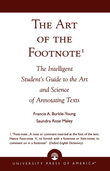 The Art of the Footnote: The Intelligent Student's Guide to the Art and Science of Annotating Texts