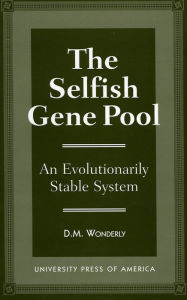 Title: The Selfish Gene Pool: An Evolutionary Stable System, Author: D. M. Wonderly