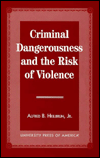 Title: Criminal Dangerousness and the Risk of Violence, Author: Alfred B. Heilbrun