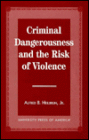 Criminal Dangerousness and the Risk of Violence