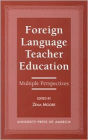 Foreign Language Teacher Education: Multiple Perspectives