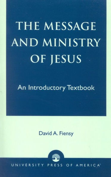 The Message and Ministry of Jesus: An Introductory Textbook