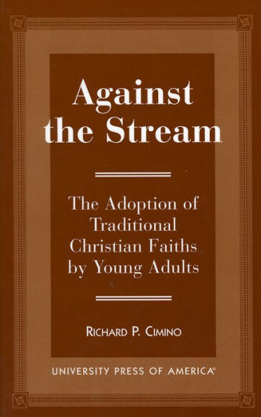 Against the Stream: The Adoption of Traditional Christian Faiths by Young Adults