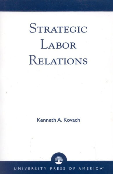 Strategic Labor Relations / Edition 1