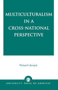 Title: Multiculturalism in a Cross-National Perspective, Author: Michael A. Burayidi