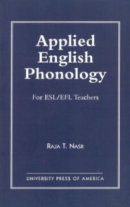 Title: Applied English Phonology: For ESL/EFL Teachers, Author: Raja T. Nasr