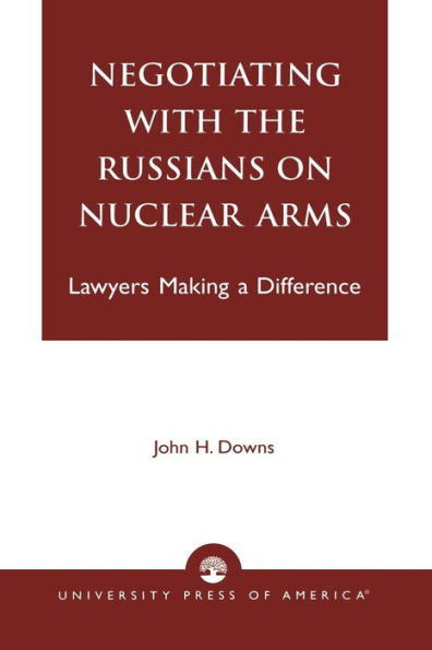 Negotiating with the Russians on Nuclear Arms: Lawyers Making A Difference