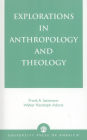 Explorations in Anthropology and Theology