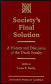 Title: Society's Final Solution: A History and Discussion of the Death Penalty / Edition 1, Author: Laura Randa King