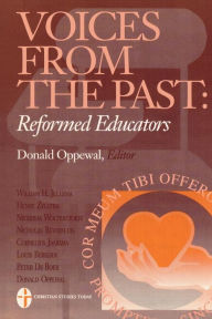 Title: Voices from the Past: Reformed Educators, Author: Donald Oppewal