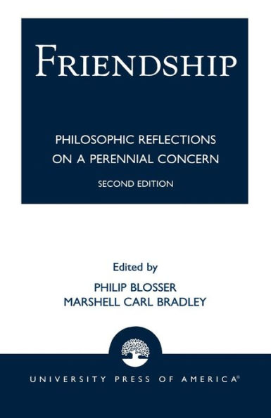 Friendship: Philosophical Reflections on a Perennial Concern / Edition 2