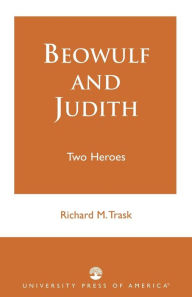Title: Beowulf and Judith: Two Heroes, Author: Richard M. Trask