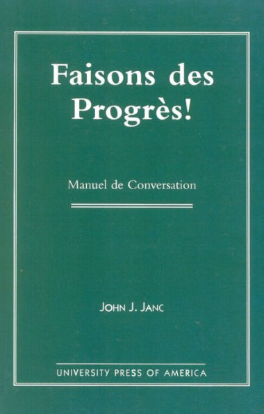 Faisons Des Progres!: Manuel De Conversation