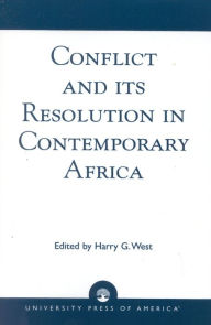 Title: Conflict And Its Resolution In Contemporary Africa, Author: Harry G. West